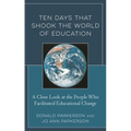 Ten Days That Shook the World of Education: A Close Look at the People Who Facilitated Educational Change