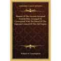 Manual Of The Ancient Accepted Scottish Rite, Arranged To Correspond With The Ritual Of The Supreme Council Of The 33d Degree