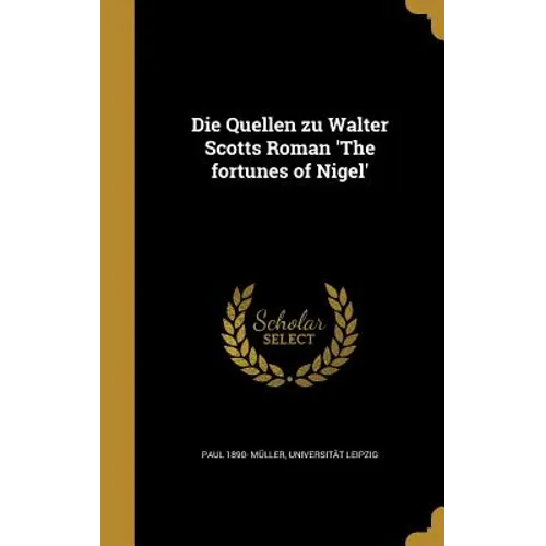 Die Quellen zu Walter Scotts Roman 'The fortunes of Nigel'