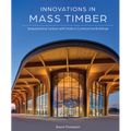 Innovations in Mass Timber: Sequestering Carbon with Style in Commercial Buildings