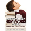 Never Forget Your Homework Again! The Excelling Student Agenda