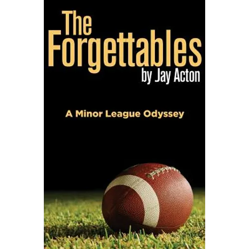 The Forgettables: A Minor League Odyssey