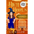 High Hopes: A Large Print Magical Amateur Detective Mystery
