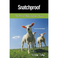 Snatchproof: The Art of Hearing God's Voice