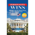 Personality Wins (2024 Edition): Who Will Take the White House and How We Know