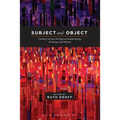 Subject and Object Frankfurt School Writings on Epistemology, Ontology, and Method