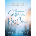 Salvation Has Come: 25 Christmas Devotions in Luke