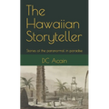 The Hawaiian Storyteller: Stories of the paranormal in paradise