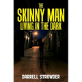 The Skinny Man Living In The Dark