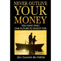 Never Outlive Your Money: Five Foundational Lessons for a Lifetime of Personal and Financial Freedom