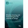 Wireless Sensing and Networking for the Internet of Things