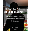 I Can't Be Bothered COOKING: Edition 2