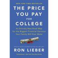 The Price You Pay for College: An Entirely New Road Map for the Biggest Financial Decision Your Family Will Ever Make