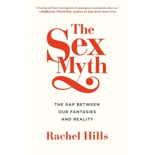 The Sex Myth: The Gap Between Our Fantasies and Reality