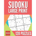 Sudoku Large Print 120 Puzzles: Sudoku Puzzle Book With 40 Easy, Medium And Hard Large Print Puzzles For Adults