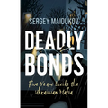 Deadly Bonds: Five Years Inside the Ukrainian Mafia