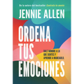 Ordena Tus Emociones: Dale Nombre a Lo Que Sientes Y Aprende a Manejarlo / Untangle Your Emotions: Name What You Feel and Learn What to Do about It