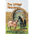 The Littlest Vaquero: Texas' First Cowboys and How They Helped Win the American Revolution