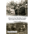 A Record of the 58th Rifles F.F. in the Great War. 1914-1919
