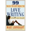 99 Ways to Get Kids to Love Writing: And 10 Easy Tips for Teaching Them Grammar