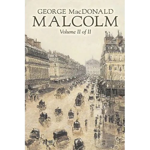 Malcolm, Volume II of II by George Macdonald, Fiction, Classics, Action & Adventure
