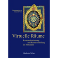 Virtuelle Räume: Raumwahrnehmung Und Raumvorstellung Im Mittelalter. Akten Des 10. Symposiums Des Mediävistenverbandes, Krems, 24.-26. März 2003