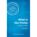 What Is the Trinity and Why Does It Matter?