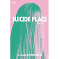 Suicide Place: A Love Story