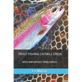 Trout Fishing Catskill Creek: With Important Tributaries