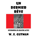 Un Dernier Reve: Intermede En Quatre Actes