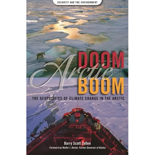 Arctic Doom, Arctic Boom: The Geopolitics of Climate Change in the Arctic