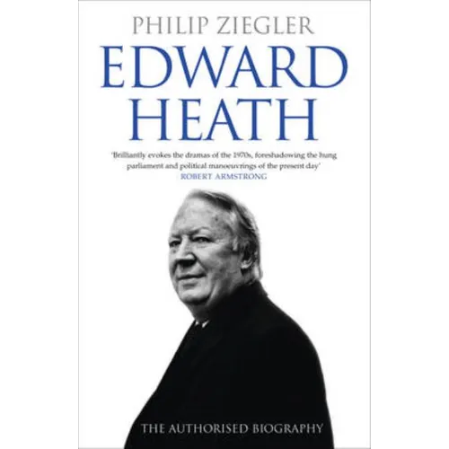 Edward Heath: The Authorised Biography