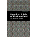Marmion: A Tale of Flodden Field