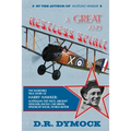 A great and restless spirit: the incredible true story of Harry Hawker-Australian test pilot, aircraft designer, racing car driver, speedboat racer, w