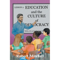 Education and the Culture of Democracy With a K-12 Curriculum Outline