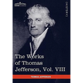 The Works of Thomas Jefferson, Vol. VIII (in 12 Volumes): Correspondence 1793-1798
