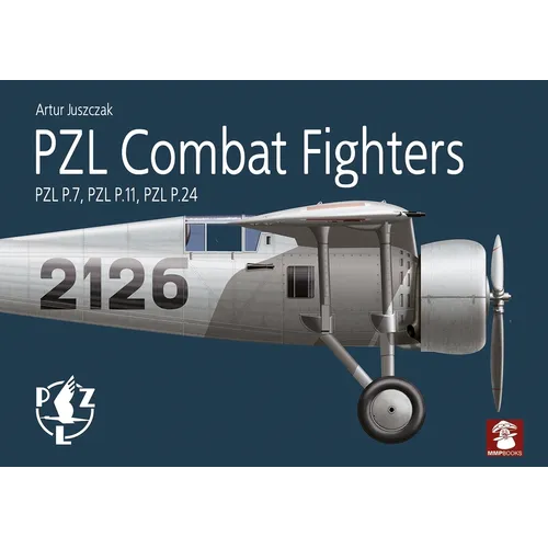 Pzl Combat Fighters: Pzl P.7, Pzl P.11, Pzl P.24