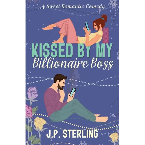 Kissed By My Billionaire Boss