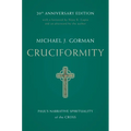 Cruciformity: Paul's Narrative Spirituality of the Cross, 20th Anniversary Edition