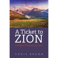 A Ticket to Zion: A Pilgrim's Progress by Train