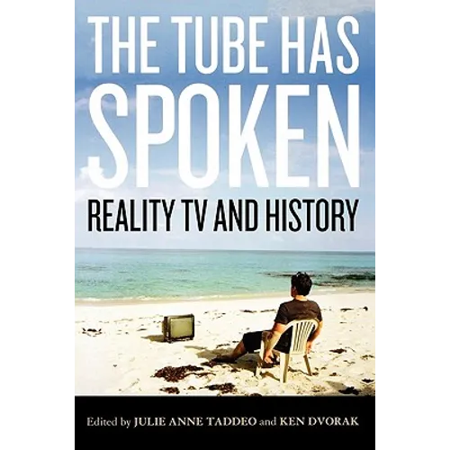 The Tube Has Spoken: Reality TV and History
