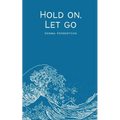 Hold on, Let go
