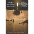 Tratado histórico del arte de la escritura, grafología y pericia caligráfica: Volumen I