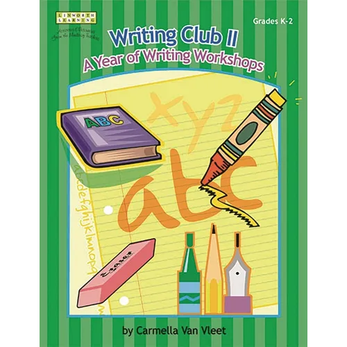 Writing Club II: A Year of Writing Workshops for Grades K-2