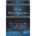 Study The Churches: The Letters To The 7 Revelation Churches