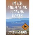 Never Burn Your Moving Boxes: A True Tale of a Real-Life Cowboy Wife