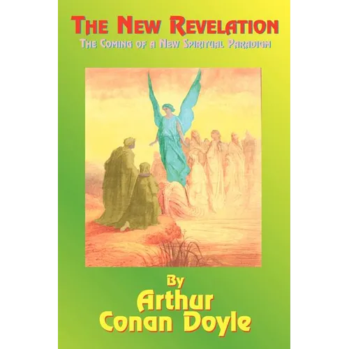 The New Revelation: The Coming of a New Spiritual Paradigm