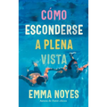 Cómo Esconderse a Plena Vista