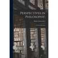 Perspectives in Philosophy;: a Book of Readings