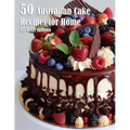 50 Australian Cake Recipes for Home